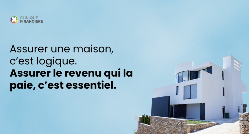 Assurer la maison et le revenu